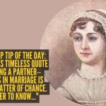 आजच्या नातेसंबंधाची टीप: जोडीदार निवडण्याबाबत जेन ऑस्टेनचे कालातीत कोट- “लग्नातील आनंद ही पूर्णपणे संधीची बाब आहे. हे जाणून घेणे अधिक चांगले आहे…” |