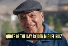 डॉन मिगेल रुईझ यांनी दिलेला दिवसाचा कोट: “आपल्या विकासात, आपण आयुष्यभर वाढत असताना, आपल्या विश्वासांची रचना खूप गुंतागुंतीची बनते आणि आपण…”