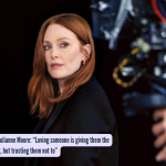 ज्युलियन मूर लव्ह कोट: ज्युलियन मूरचे आजचे प्रेम कोट: “एखाद्यावर प्रेम करणे त्यांना तुमचे हृदय तोडण्याची शक्ती देते, परंतु त्यांच्यावर विश्वास ठेवू नका”