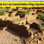जेव्हा मी राजस्थानमधील आशियातील सर्वात झपाटलेल्या कुलधारा गावाला भेट दिली तेव्हा माझा फोन आणि कॅमेरा काम करणे बंद केले आणि….